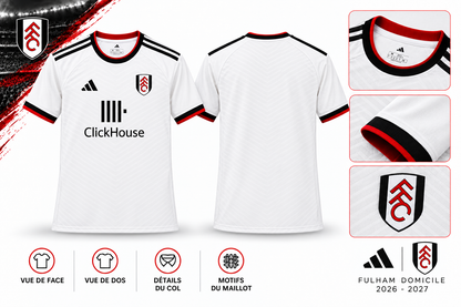 Maillot Fulham Domicile 2026-2027 – Blanc, Noir & Rouge – Vue de face, de dos et détails